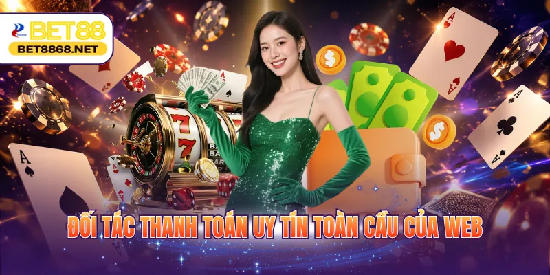 Đối tác thanh toán uy tín toàn cầu của web